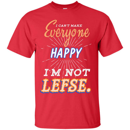 I Can't Make Everyone Happy I'm Not Lefse Best Quote Shirt Red
