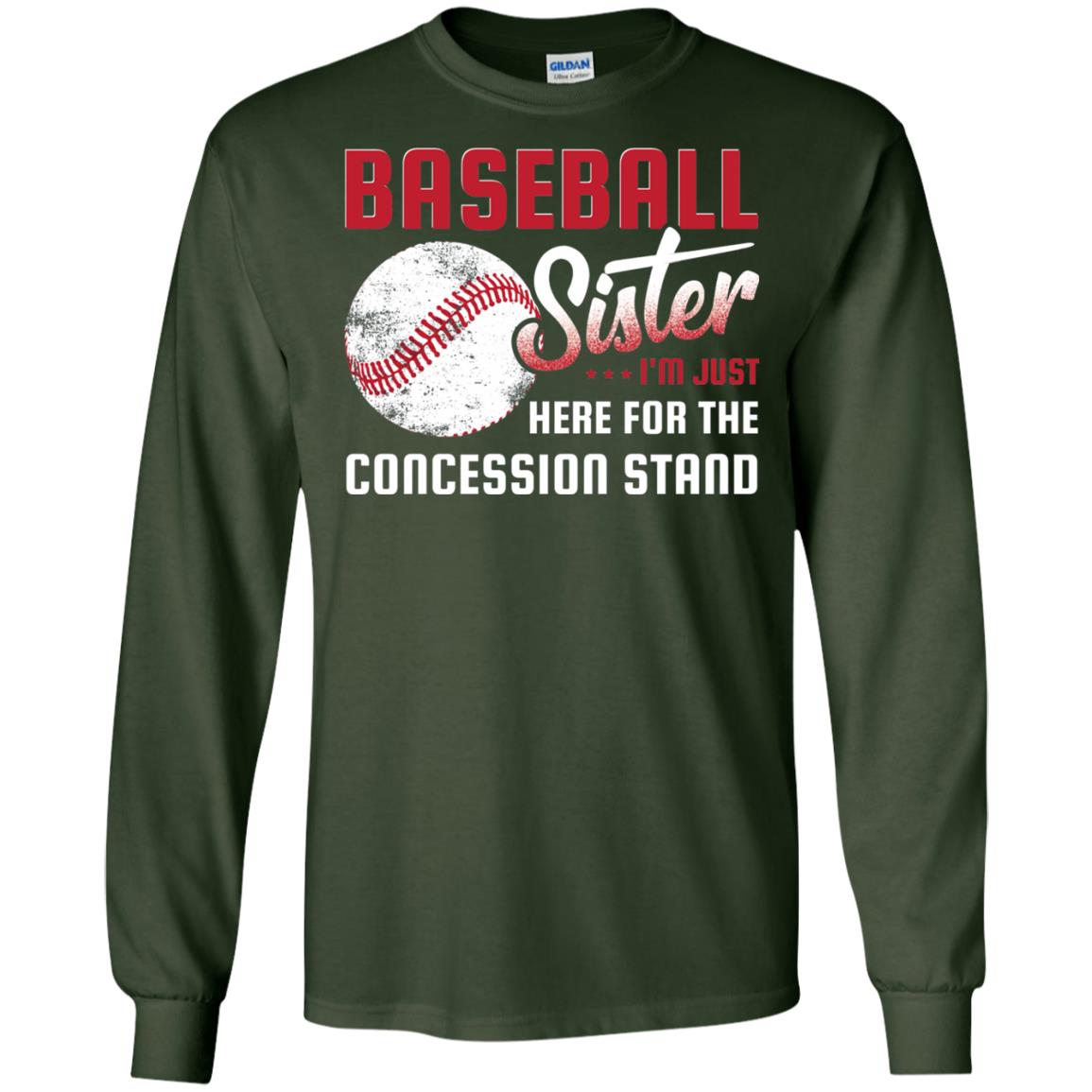 Baseball Sister Shirt Im Just Here For Concession Stand Forest Green