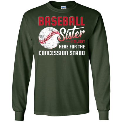 Baseball Sister Shirt Im Just Here For Concession Stand Forest Green