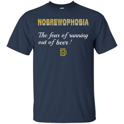 Nobrewophobia The Fear Of Running Out Of Beer Shirt Navy