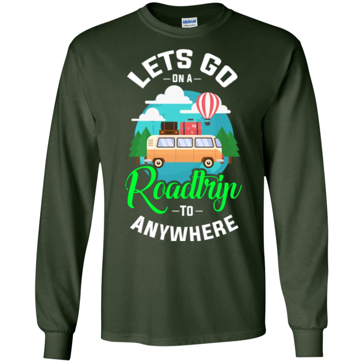 Camping T-shirt Lets Go On A Roadtrip To Anywhere Forest Green