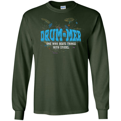 Drummer Definition T-shirt Drummer One Who Beats Things With Stick Forest Green