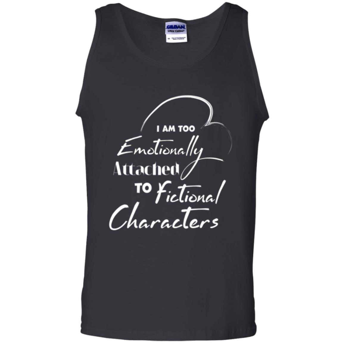 I Am Too Emotionally Attached To Fictional Characters T-shirt Black