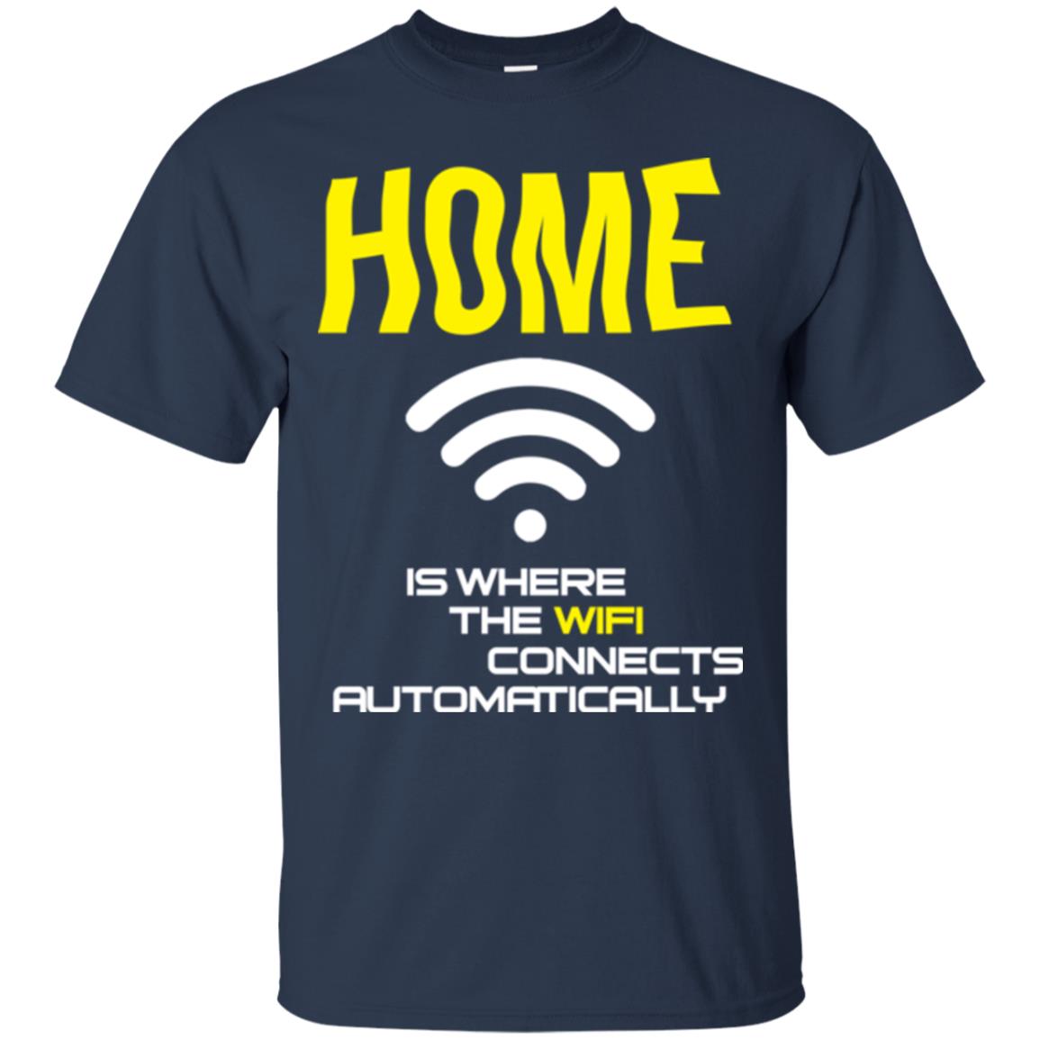 Home Is Where The Wifi Connects Automatically T-shirt Navy