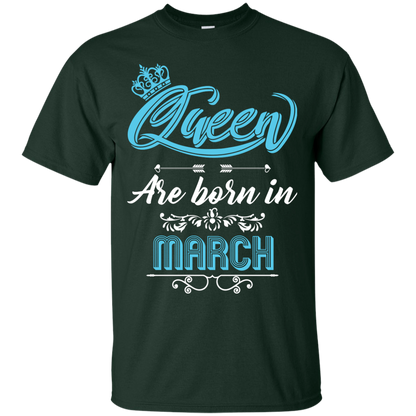 Brithday T-Shirt Queen Are Born In March Forest Green