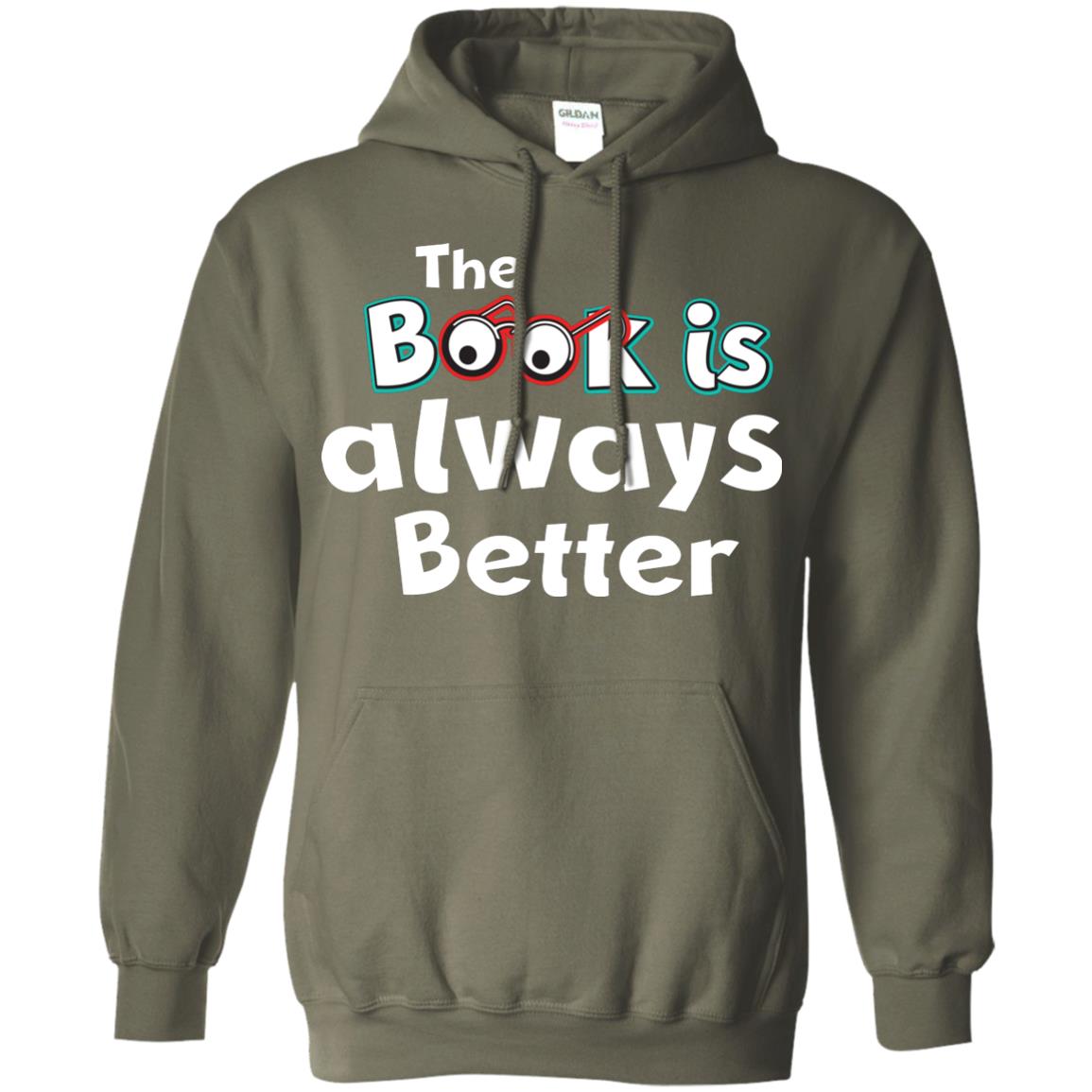 Book Lover T-shirt The Book Is Always Better Military Green