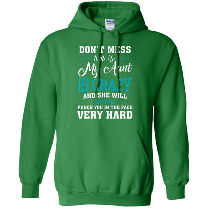 Don’t Mess With Me My Aunt Is Crazy Aunt T-shirt For Niece Or Nephew Irish Green