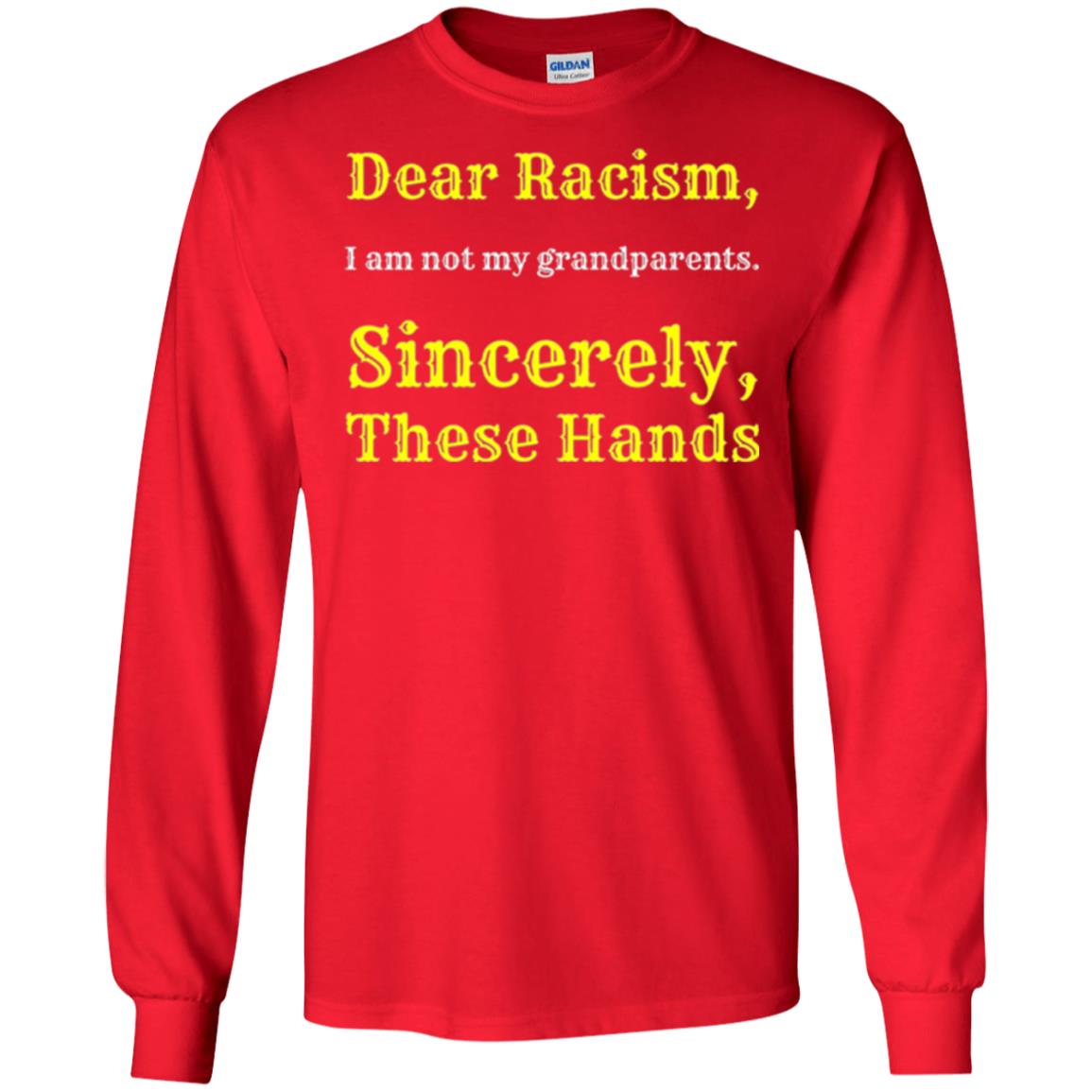Dear Racism, I Am Not Your Prandparents. Sincerely, These Hand Red