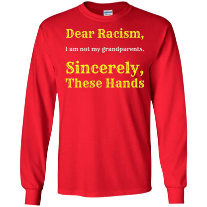 Dear Racism, I Am Not Your Prandparents. Sincerely, These Hand Red