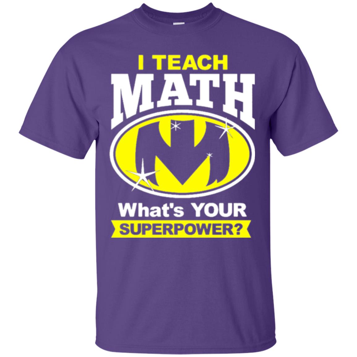 Teacher T-shirt I Teach Math What_s Your Superpower Purple