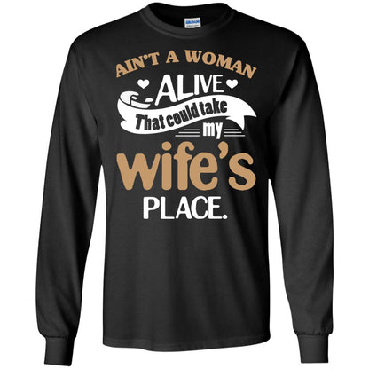 Ain_t A Woman Alive That Could Take My Wife_s Place Husband Shirt Black