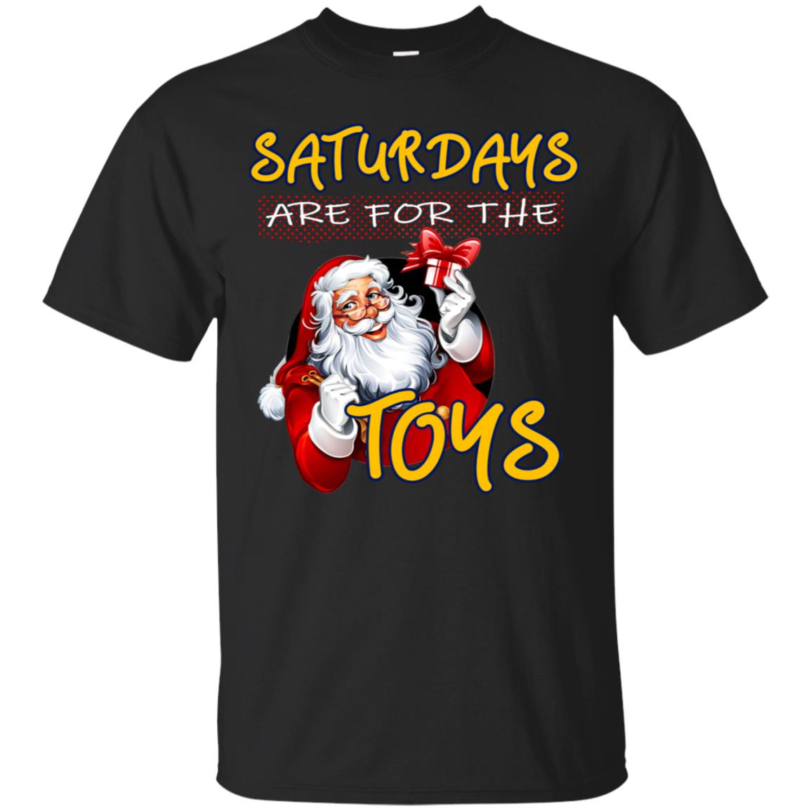 Saturdays Are For The Toys Santa X-mas Gift Shirt Black