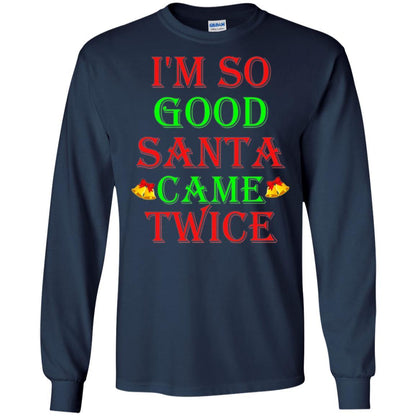 Christmas T-shirt I'm So Good Santa Came Twice Navy