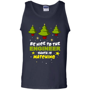 Be Nice To Be Engineer Santa Is Watching X-mas Gift ShirtG220 Gildan 100% Cotton Tank Top