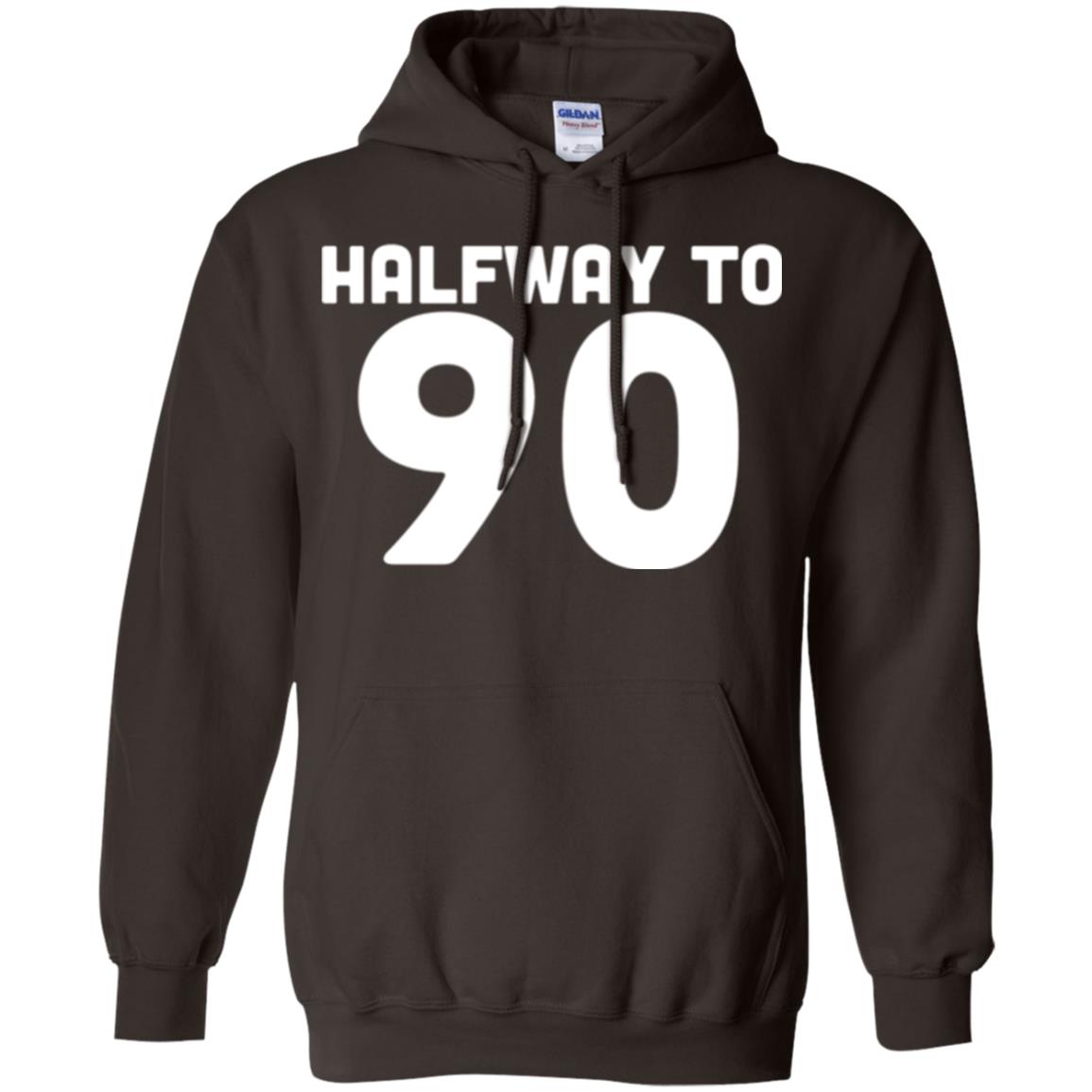 Funny 45th Birthday Funny T-shirt Halfway To 90 Dark Chocolate