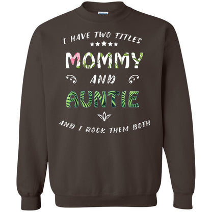 I Have Two Titles Mommy And Auntie Shirt Dark Chocolate