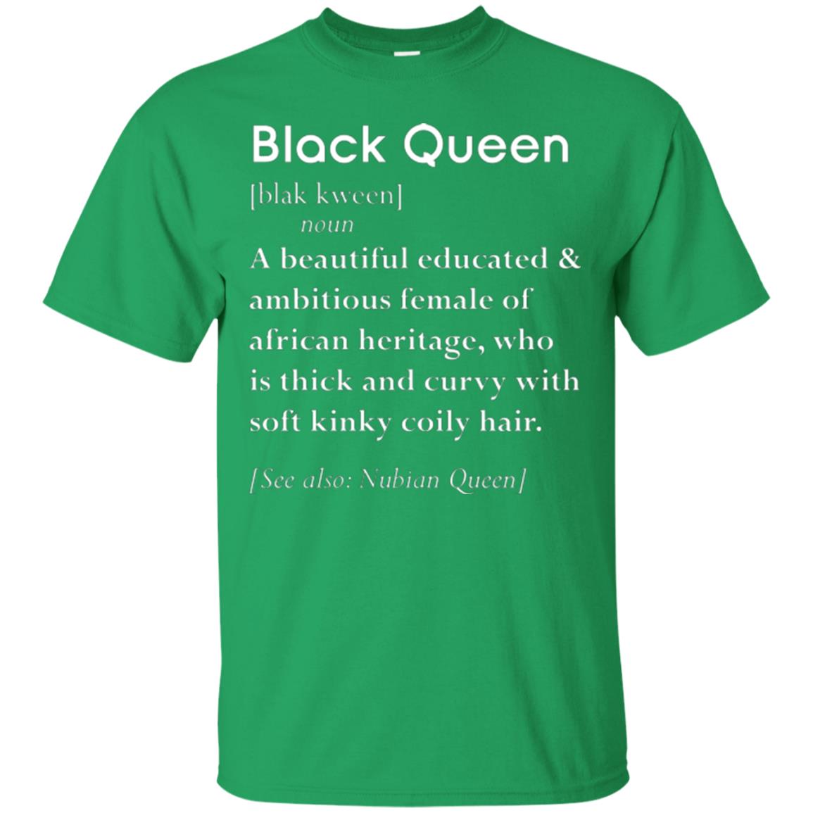 Nubian Queen T-shirt Black Queen Definition Irish Green