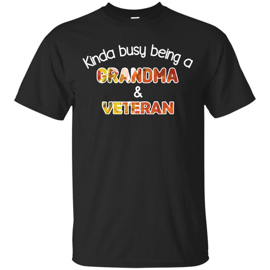 Kinda Busy Being A Grandma And Veteran Nana Shirt Black