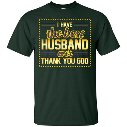 I Have The Best Husband Ever Thank You God Shirt For Wife Forest