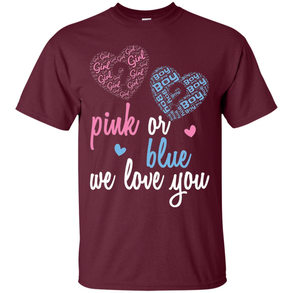 Gender Reveal Party T-shirt Pink Or Blue We Love You Maroon