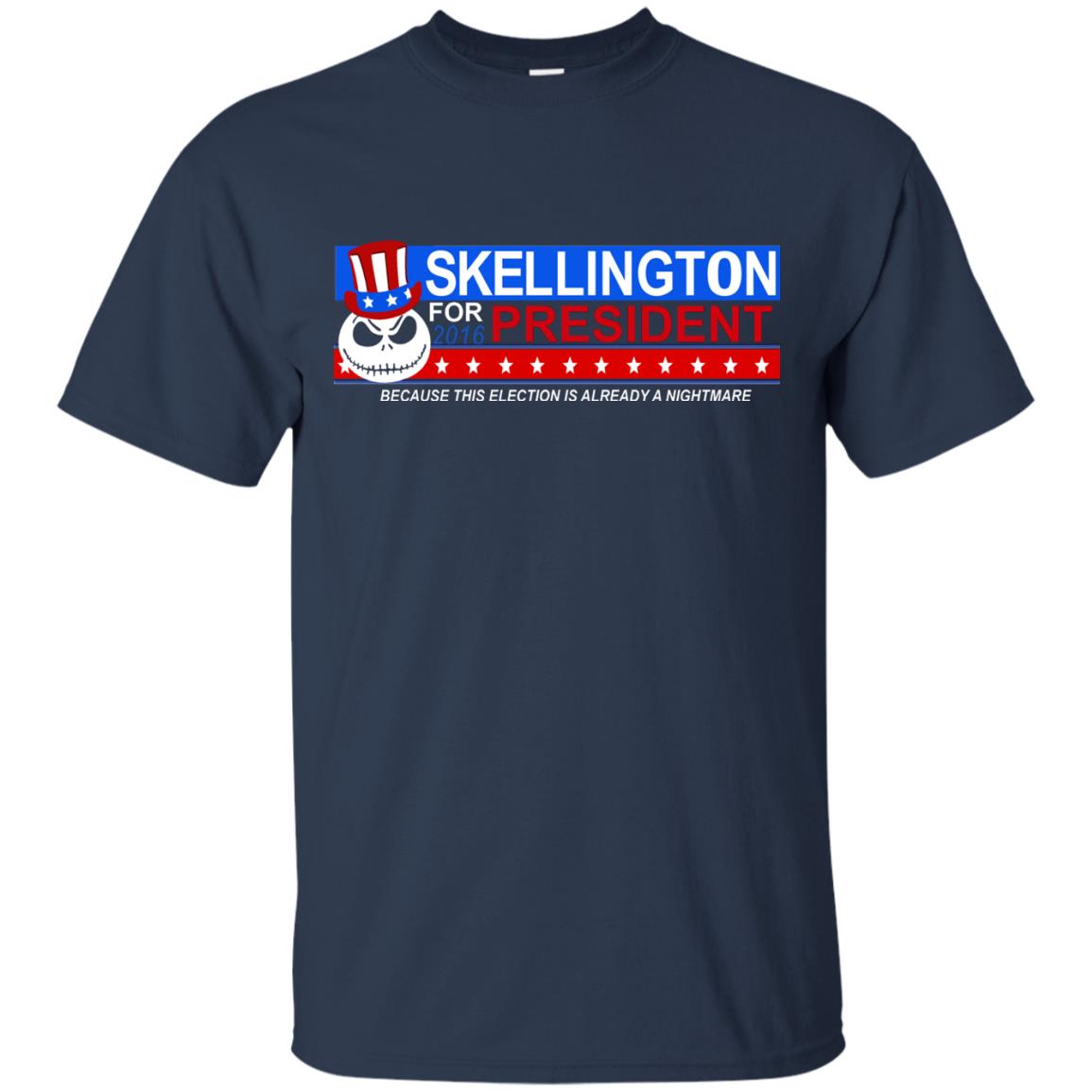 Skellington For President Because This Election Is Already A Nightmare Navy