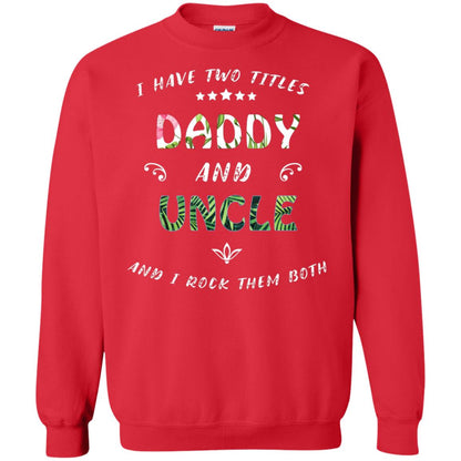 I Have Two Titles Daddy And Uncle Shirt Red