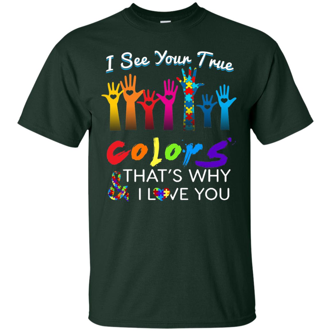 I See Your True Colors Hands Autism Awareness Shirt Forest