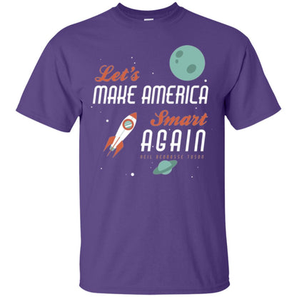 Neil Degrasse Tyson Quote T-shirt Let_s Make America Smart Again Purple