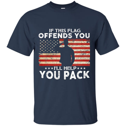 If This Flag Offends You I Willl Help You Pack Us Flag T-shirt Navy