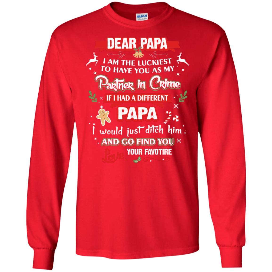Dear Papa, I Am The Luckiest To Have You As My Partner In Crime If I Had A Different Papai Would Just Ditch He And Go Find You Love Your Favorite Red