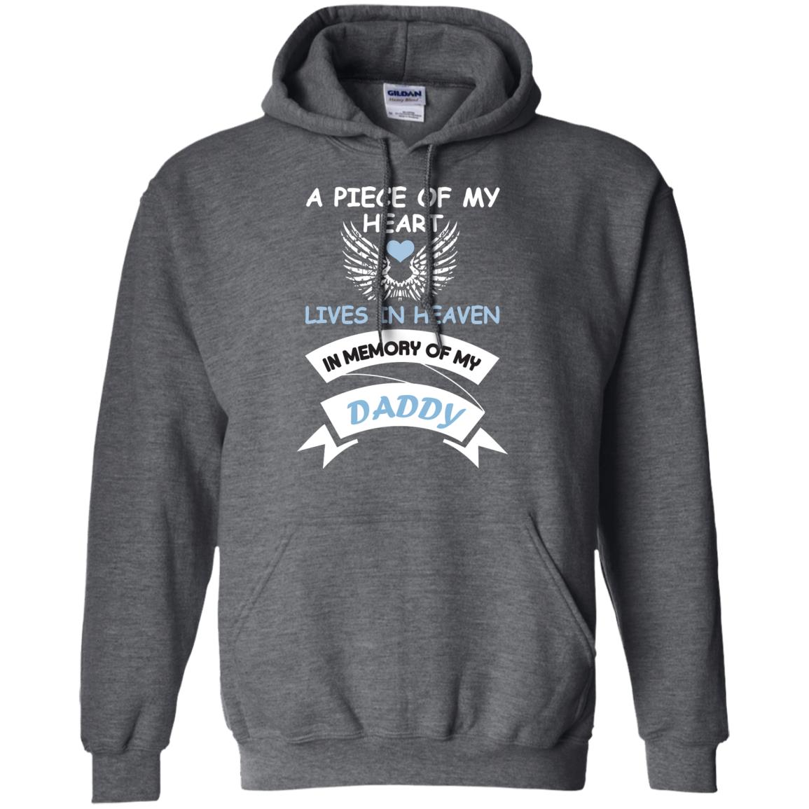 A Piece Of My Heart Lives In Heaven In Memory Of My Daddy Shirt Dark Heather