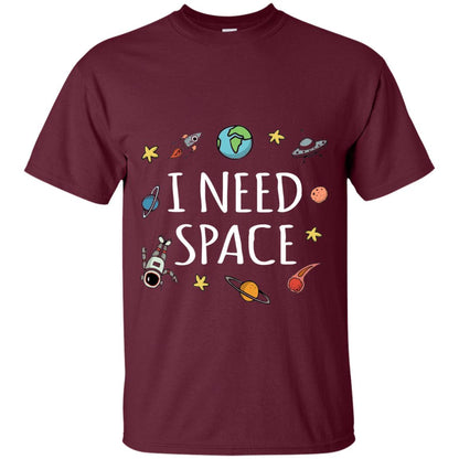 Funny I Need Space T-shirt Maroon