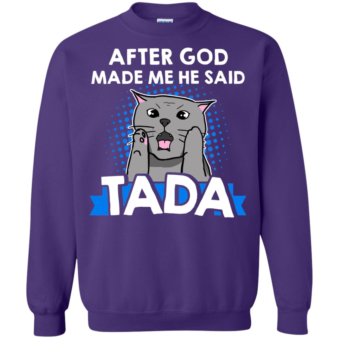 After God Made Me He Said Tada Cat Lover T-shirt Purple