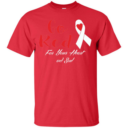 National Wear Red Day T-shirt Go Red For Your Heart And Soul Red