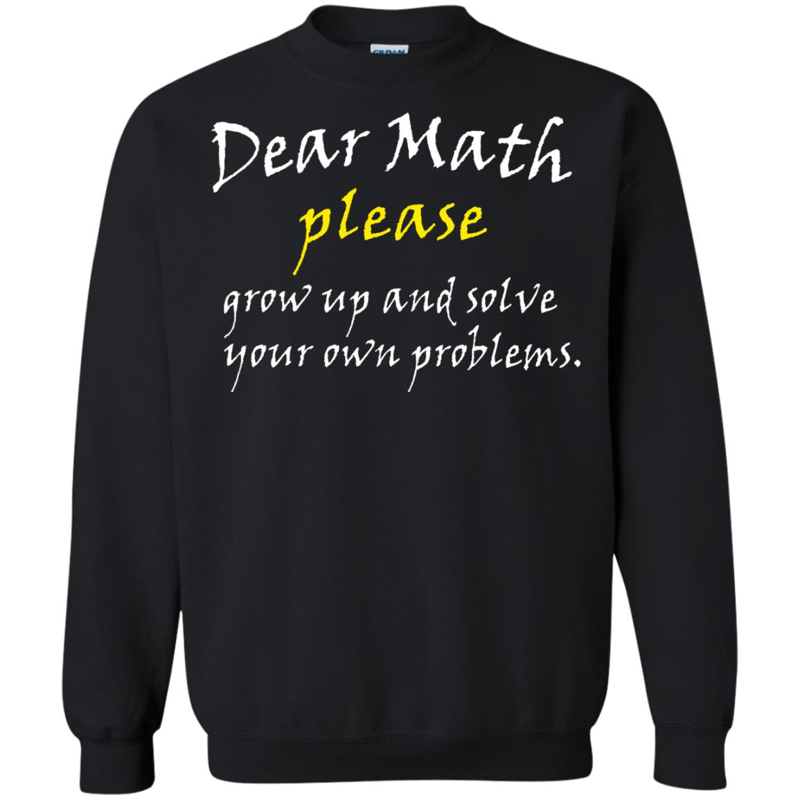 Dear Math Please Grow Up And Solve Funny Math T-shirt Black