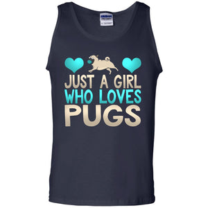 Just A Girl Who Loves Pugs Pup Owner Lover Shirt