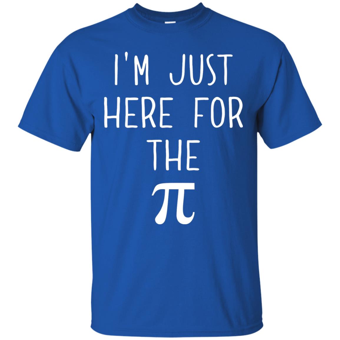 Funny Pi Day Shirt Im Just Here For The Pi Royal