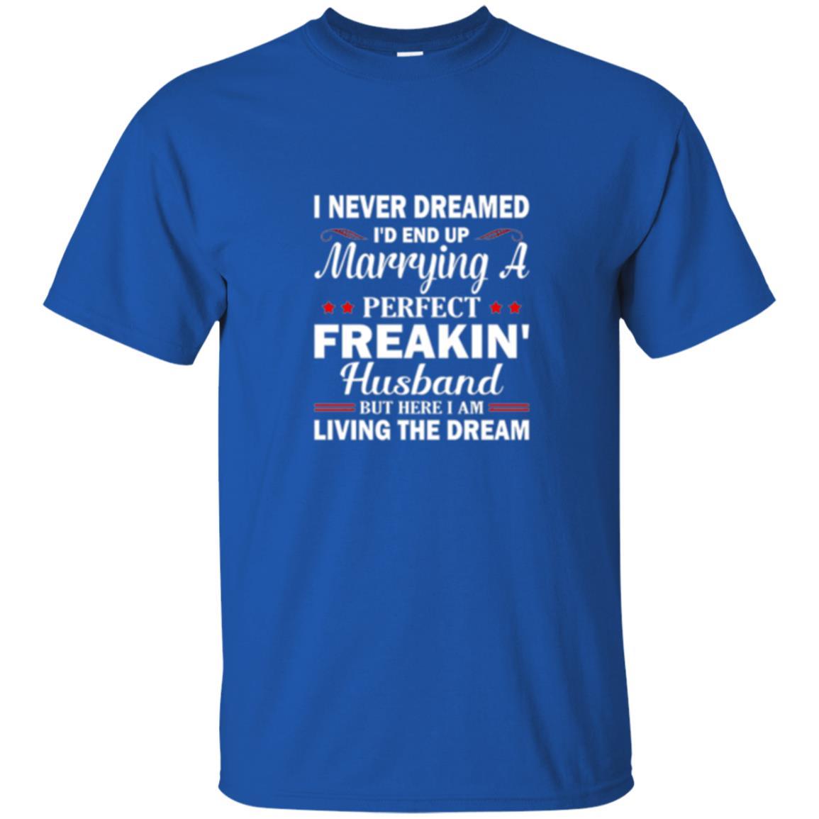 Wife T-shirt I Never Dreamed I'd End Up Royal
