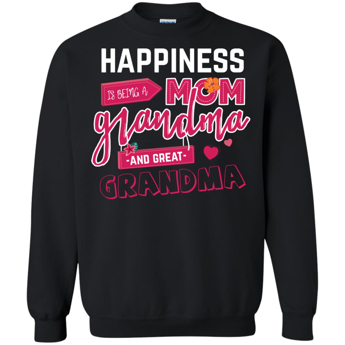 Happiness Is Being A Mom A Grandma And Great Grandma ShirtG180 Gildan Crewneck Pullover Sweatshirt 8 oz.