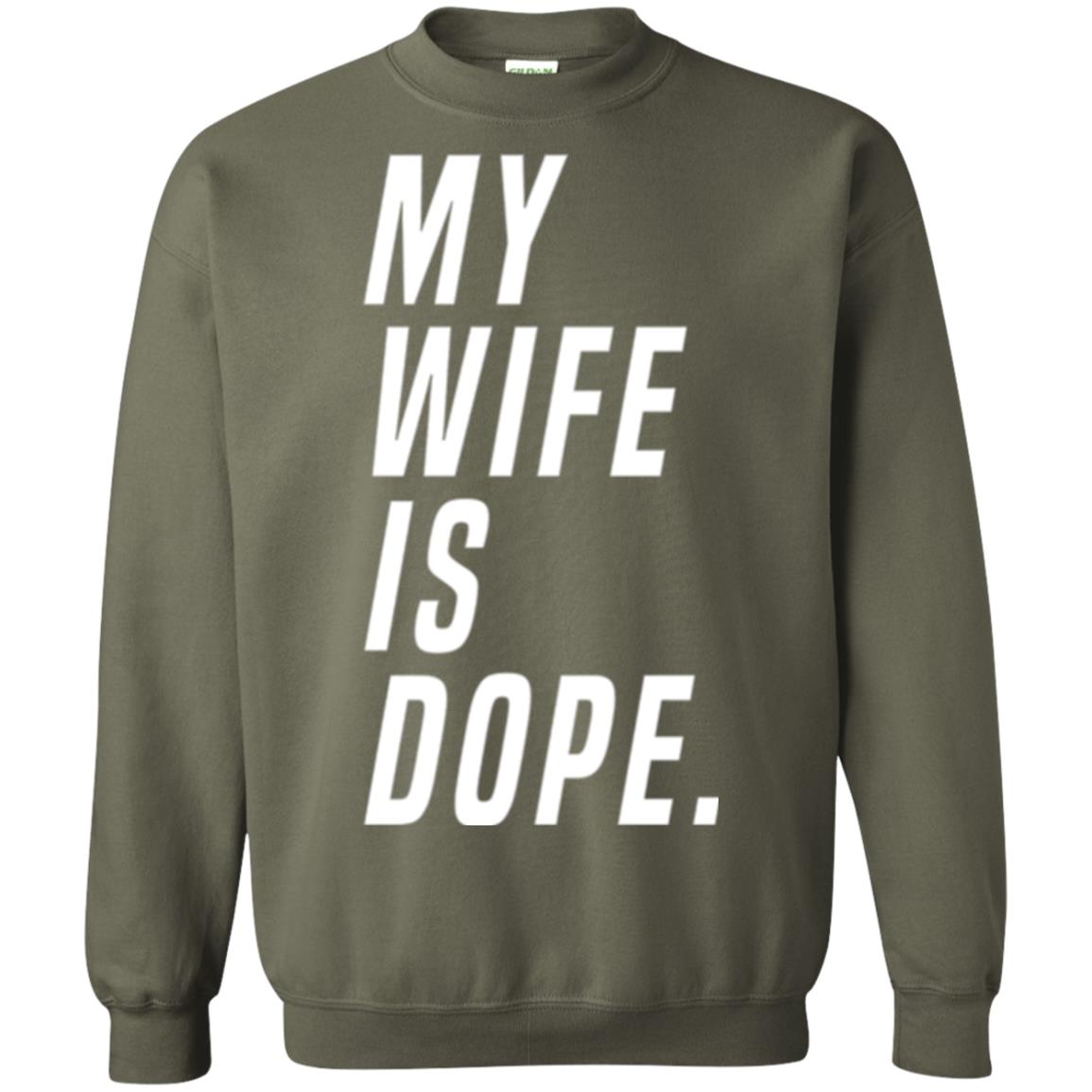 Husband T-shirt My Wife Is Dope Funny Valentine_s Day Gift Military Green