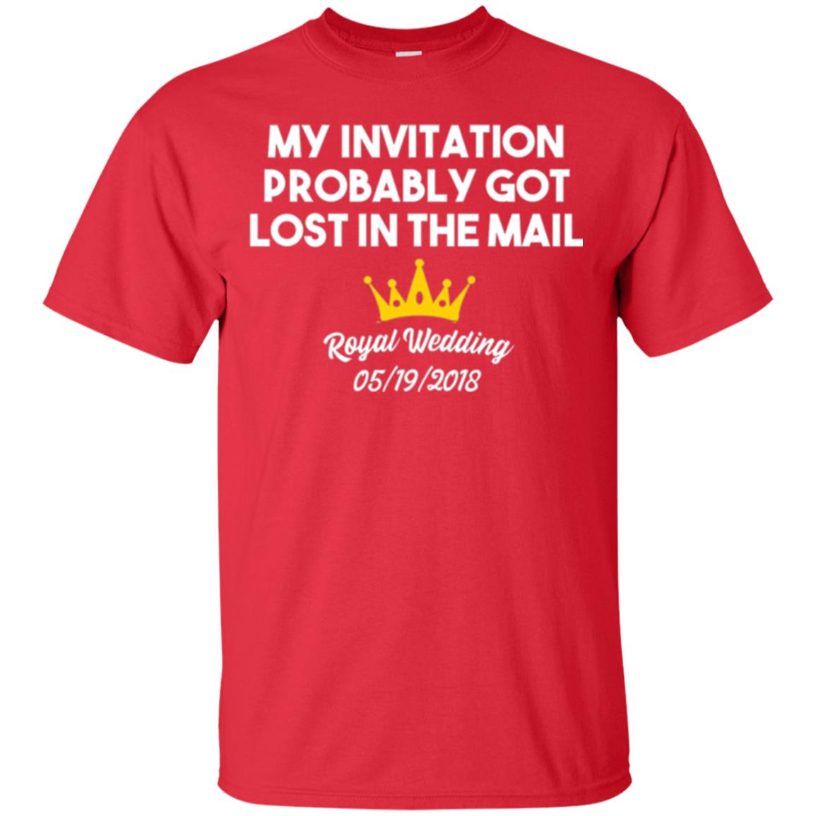 My Invitation Probably Got Lost In The Mail Royal Wedding 2018 Red