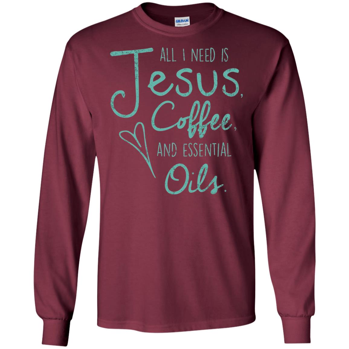 All I Need Is Jesus Coffee And Essential Oils T-shirt Maroon