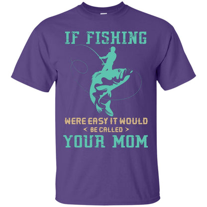 If Fishing Were Easy Funny Fisherman T-shirt Purple