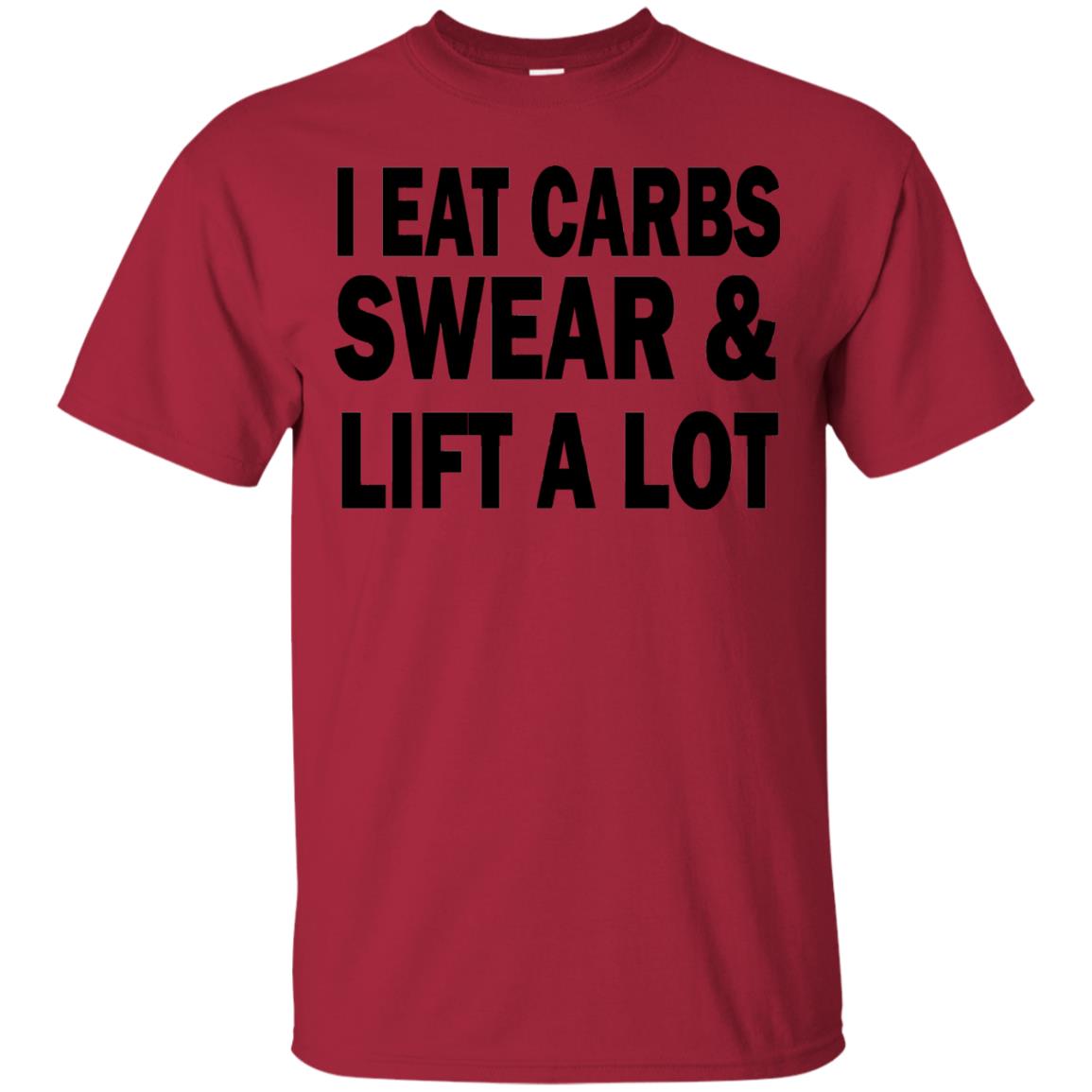 I Eat Carbs Swear And Lift A Lot Shirt Cardinal