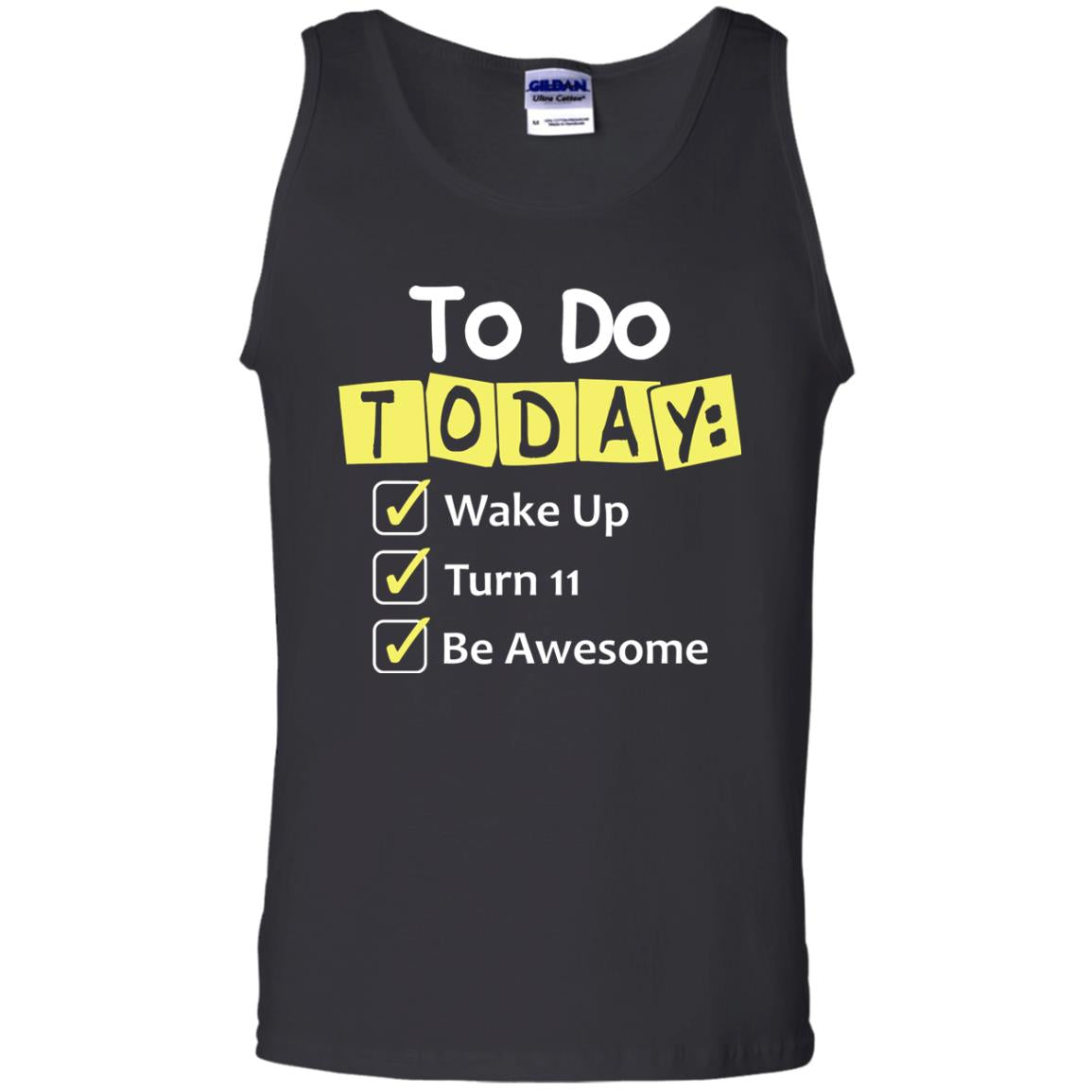To Do Today Wake Up Turn 11 And Be Awesome Funny 11th Birthday ShirtG220 Gildan 100% Cotton Tank Top