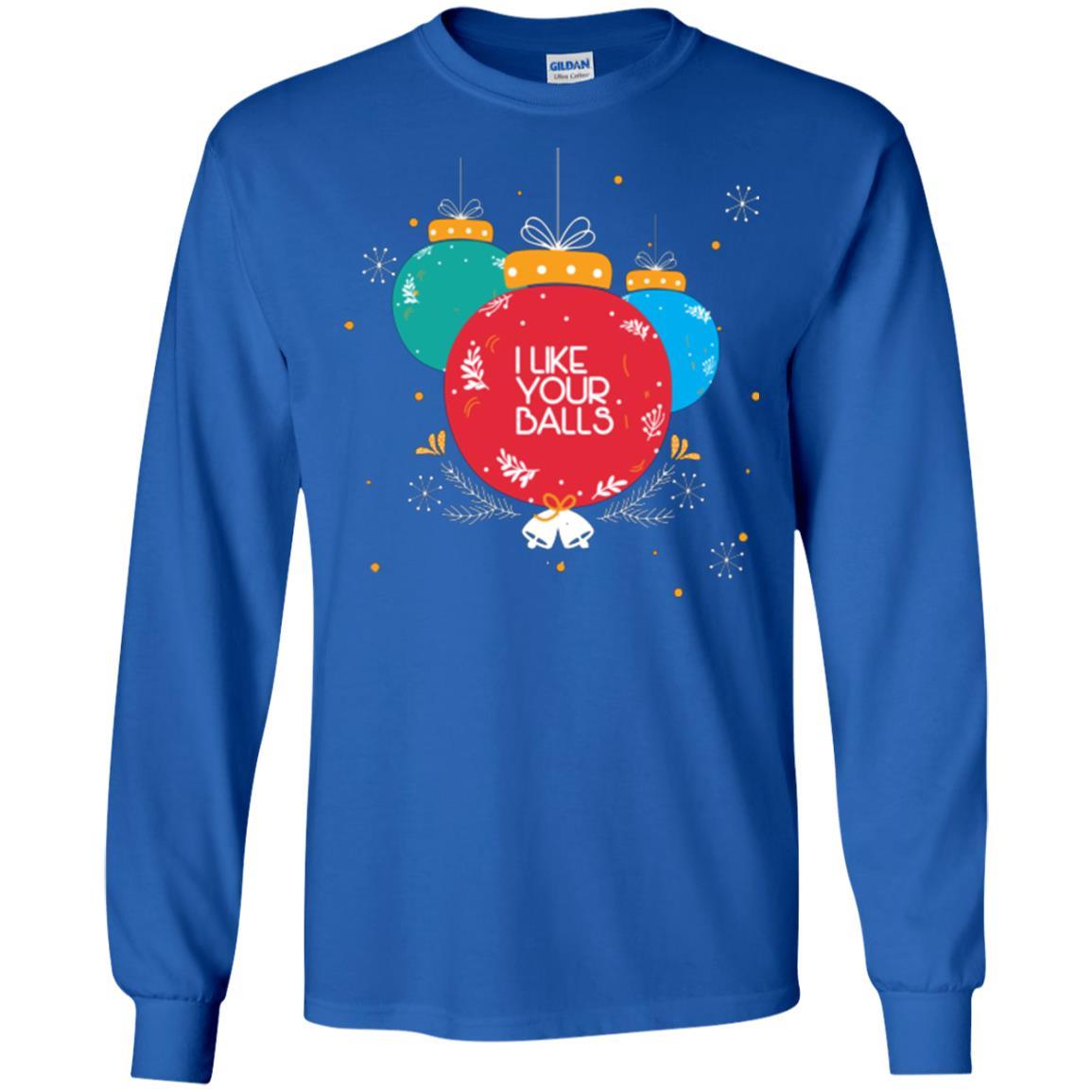 Christmas T-shirt I Like Your Balls Royal