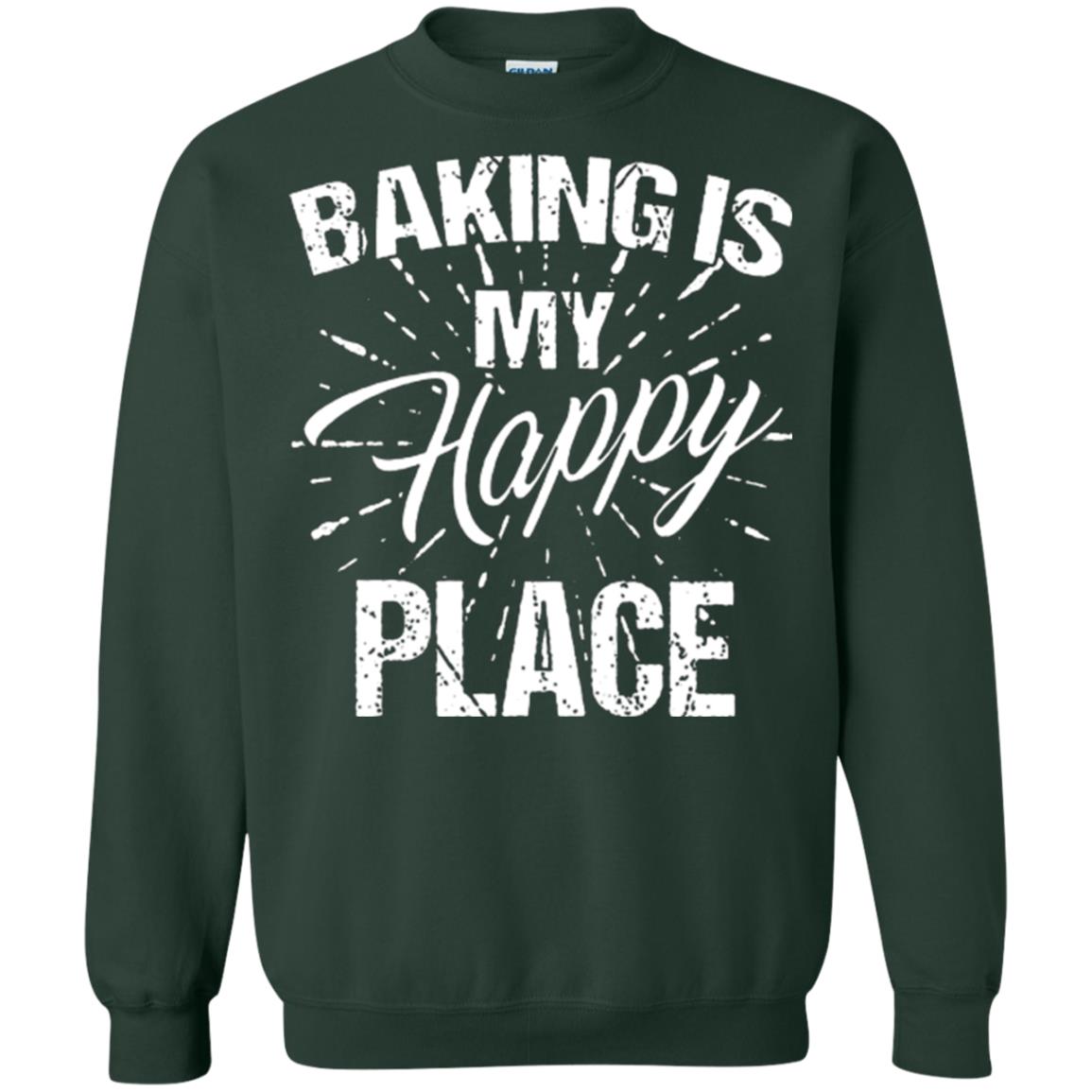 Baking Is My Happy Place Baker Shirt Forest Green