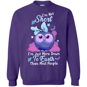 I'm Not Short I'm Just More Down To Earth Than Most People ShirtG180 Gildan Crewneck Pullover Sweatshirt 8 oz.