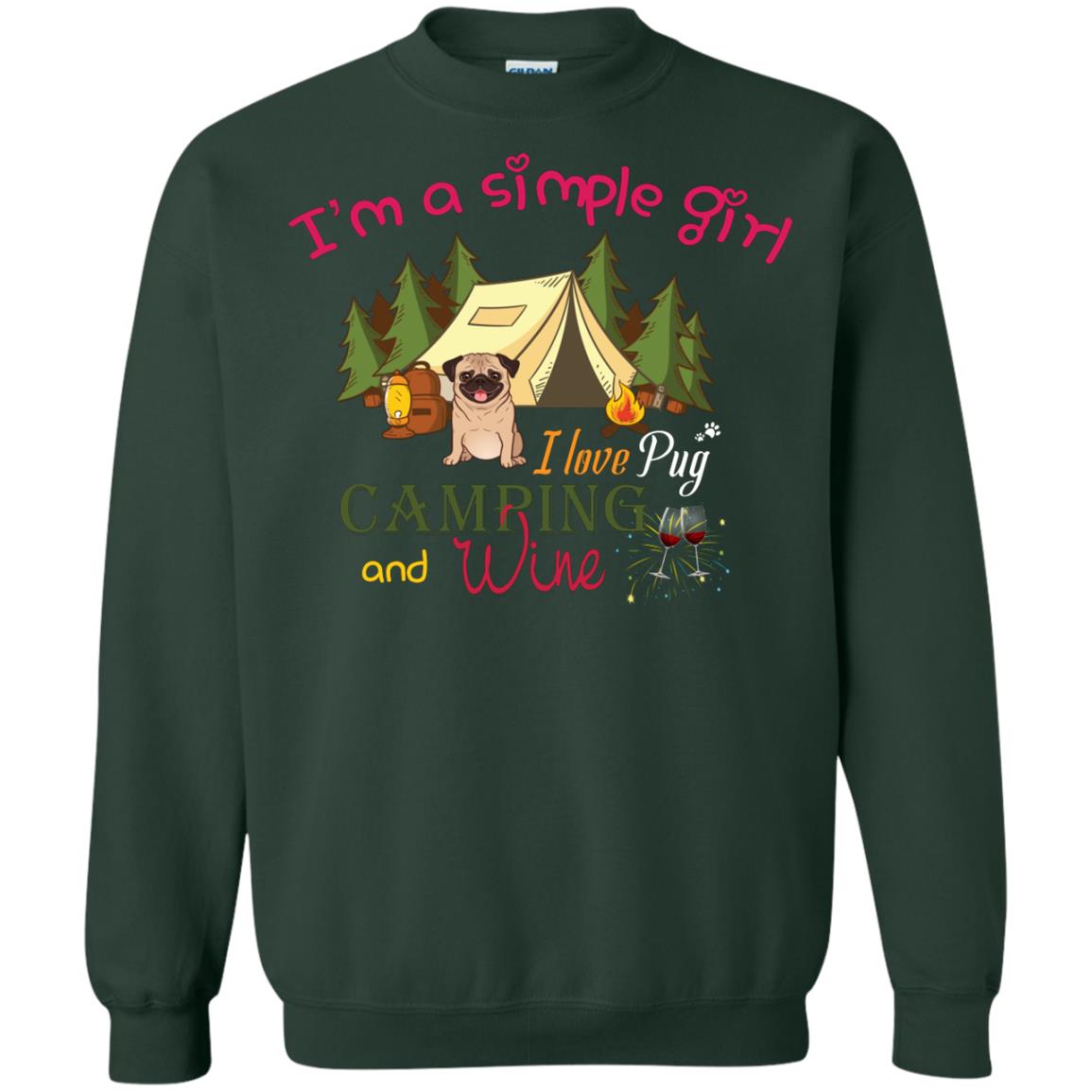 I’m A Simple Girl I Love Pug Camping And Wine Shirt Forest Green