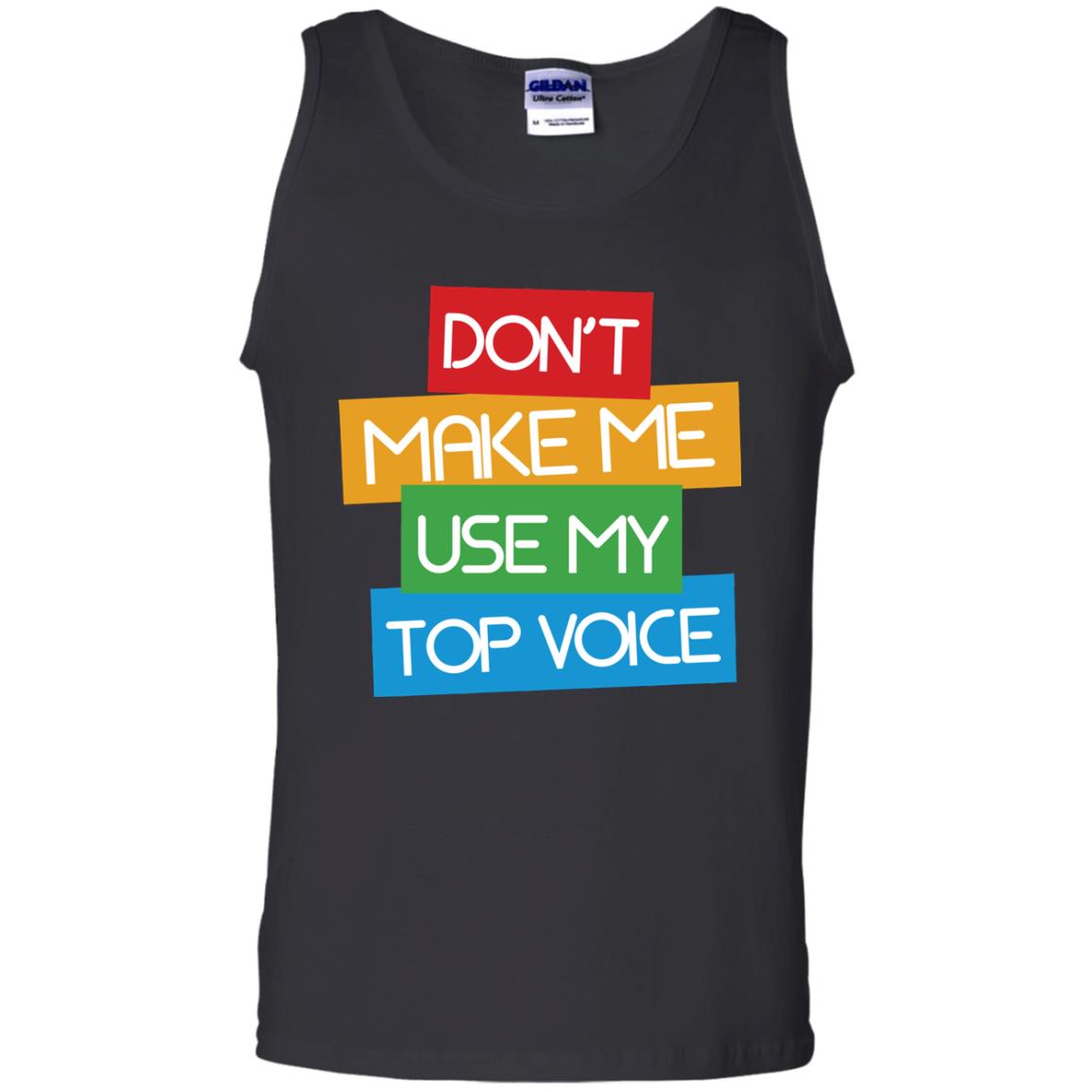 Don_t Make Me Use My Top Voice Lgbt Pride Month 2018 ShirtG220 Gildan 100% Cotton Tank Top